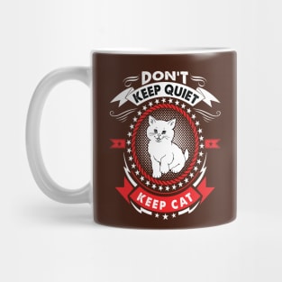 DON'T KEEP QUITE, KEEP CAT Mug